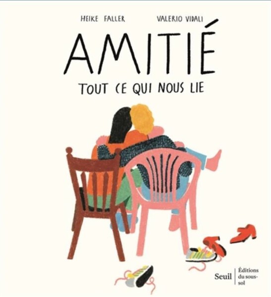 Amitié, Tout ce qui nous lie - Heike Faller - Editions du Sous-Sol