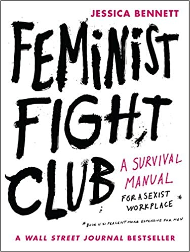 Feminist Fight Club: A Survival Manual for a Sexist Workplace - Bennett, Jessica - Livres