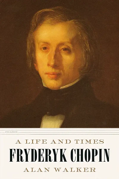 Fryderyk Chopin: A life and times (par Alan Walker)