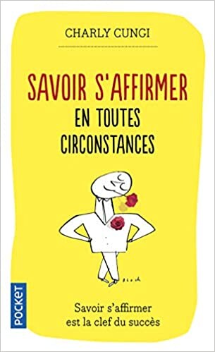 Savoir s'affirmer en toutes circonstances Poche – 20 octobre 2011