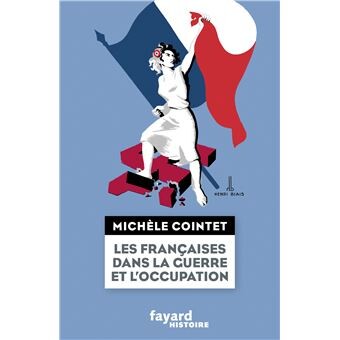 Les françaises dans la guerre et l'Occupation