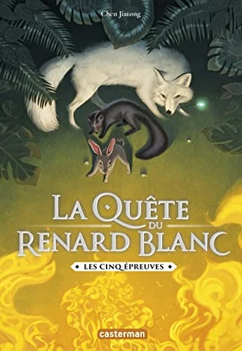 La quête du renard blanc: Les cinq épreuves (2)