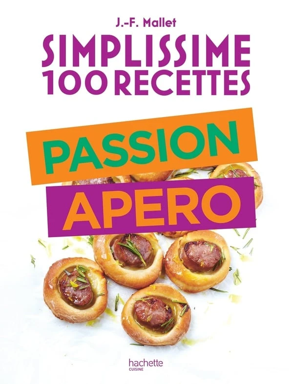 Simplissime 100 recettes : Passion apéro