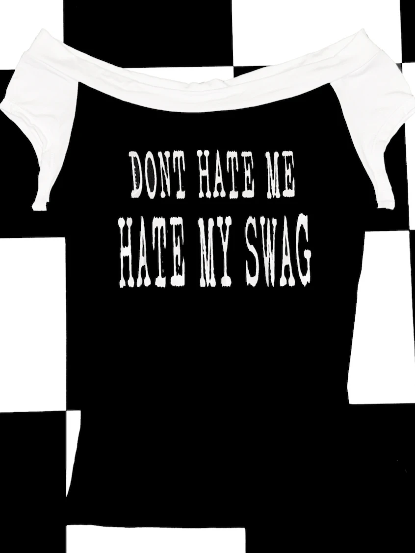 SWEET LORD O'MIGHTY! HATE MY SWAG BOATNECK TOP