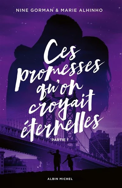 Ces promesses qu'on croyait éternelles - Partie 1