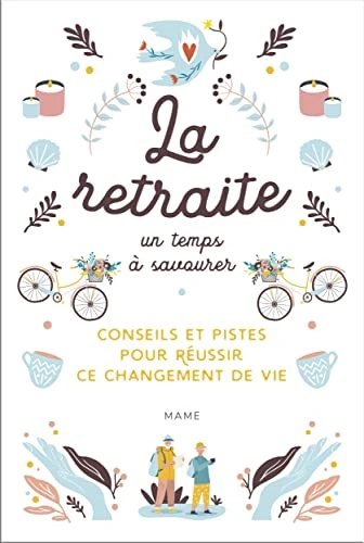 Spiritualité - Réflexion La retraite, un temps à savourer - Conseils et pistes pour réussir ce chang