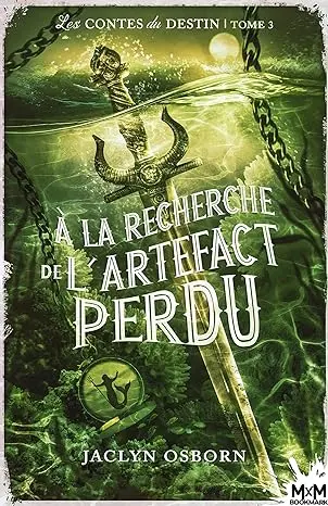À la recherche de l'artefact perdu: Les contes du destin, T3 Broché – 12 décembre 2022