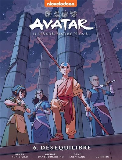 Avatar, Le Dernier Maître de l'Air - : Avatar, le dernier maître de l'air Tome 6 - Le déséquilibre