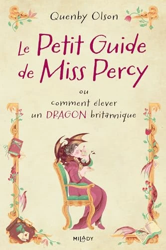 Miss Percy, T1 : Le Petit guide de Miss Percy: ou comment élever un dragon britannique