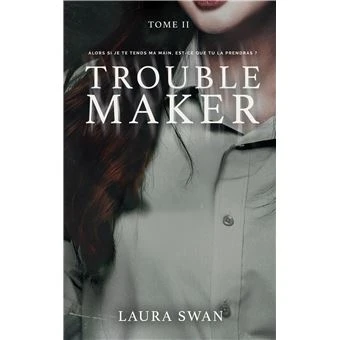 Troublemaker - Le phénomène Wattpad et TikTok : Troublemaker - Tome 2