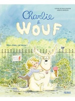 Charlie & Wouf - Mon chien, ce héros !