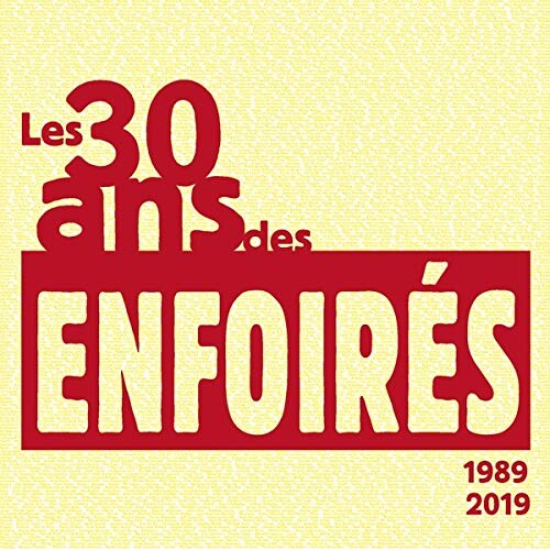 Les 30 Ans des Enfoirés 1989 2019