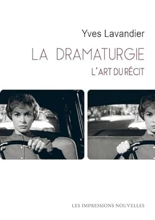 La dramaturgie: L'art du récit. Cinéma, théâtre, opéra, radio, télévision, bande dessinée