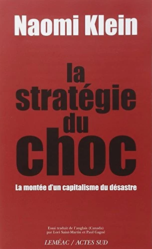 Naomi Klein | La Stratégie du choc : La Montée d'un capitalisme du désastre