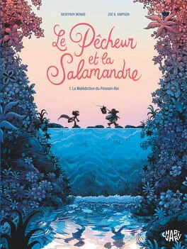 Le Pêcheur et la Salamandre, Tome 1 : La Malédiction du poisson-roi