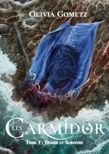 Les Carmidor: Tome 1 : Trahir et Survivre