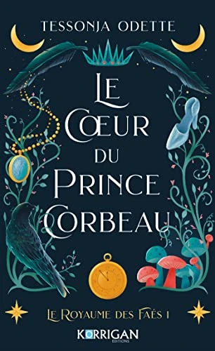 Le coeur du prince corbeau (Le royaume des Faés t. 1)