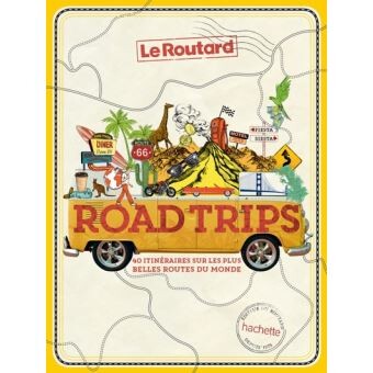 Road Trips, 40 itinéraires sur les plus belles routes du monde