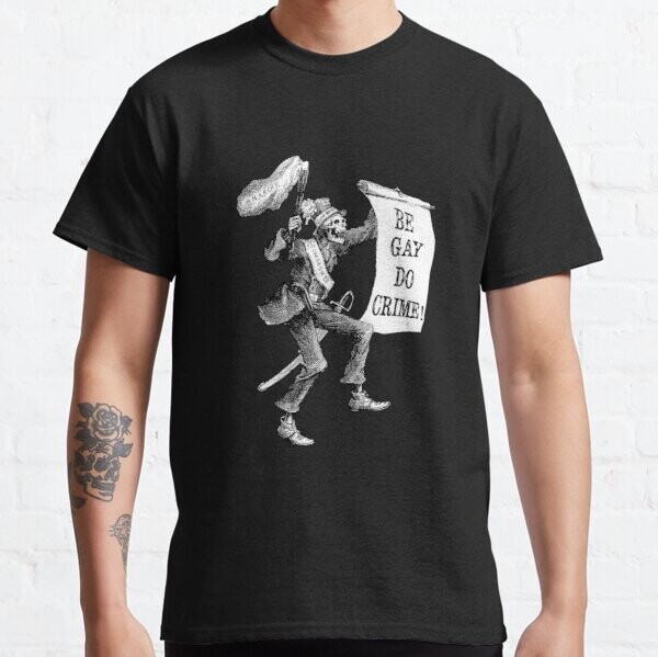 Soyez Gay Do Crime! | T-shirt classique