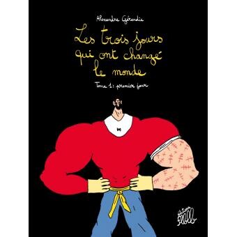 Les trois jours qui ont changé le monde - Tome 1 : Trois jours qui ont change le monde 1 - premier jour
