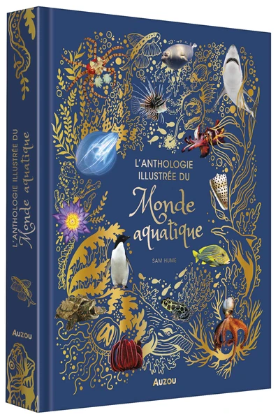 L'anthologie illustrée du monde aquatique - Livres enfants - Auzou