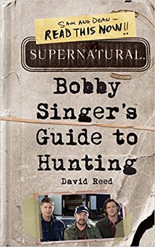 Amazon.fr - Supernatural: Bobby Singer's Guide to Hunting - Reed, David - Livres
