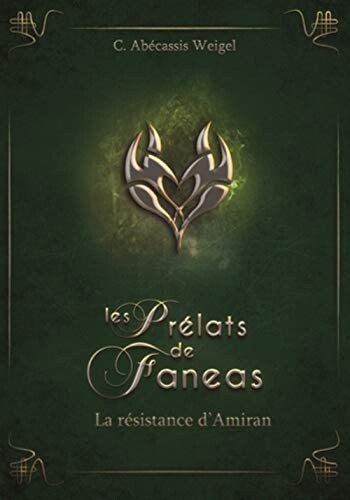 Les prélats de Faneas, Tome 3 : L'alliance d'Amiran