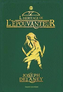 L'Épouvanteur, Tome 16 : L'Héritage de l'Épouvanteur - Livre de Joseph Delaney