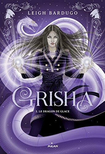 Grisha, Tome 02 : Le dragon de glace
