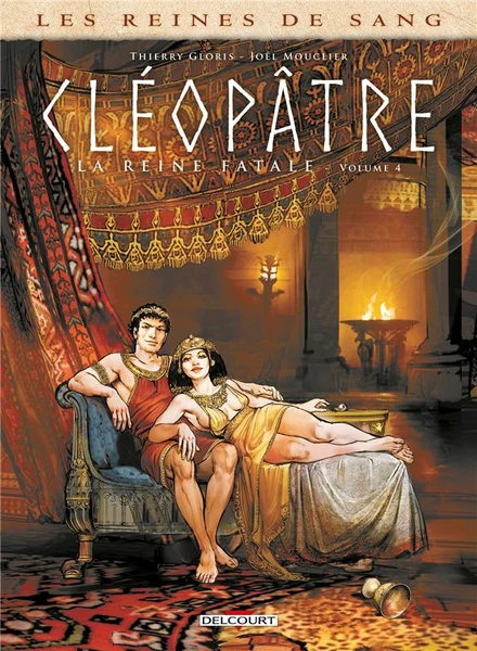 Les reines de sang - cleopatre, la reine fatale t.4