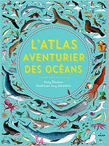 L'atlas aventurier des océans Relié – Illustré, 2 octobre 2019