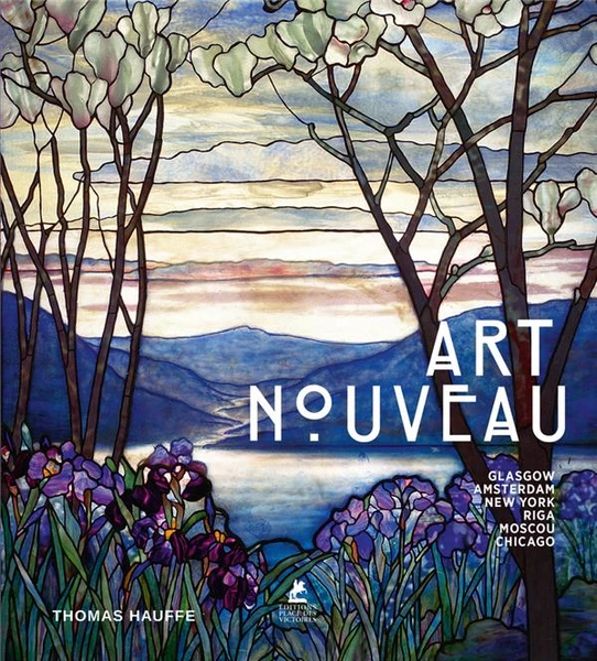 Art nouveau : Glasgow, Amsterdam, New York, Riga, Moscou, Chicago