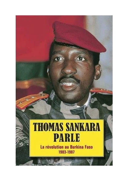 Thomas Sankara parle - La révolution au Burkina Faso 1983-1987 