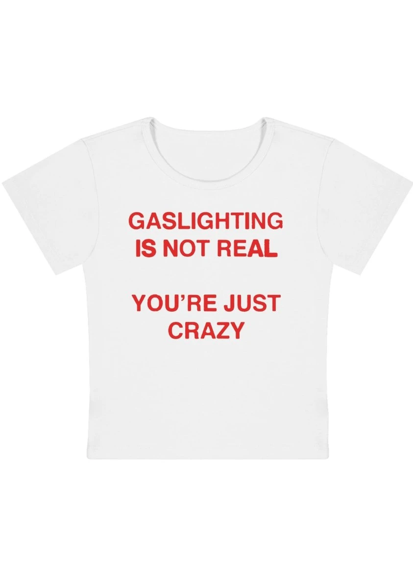 Gaslighting Not Real Y2k Baby Tee