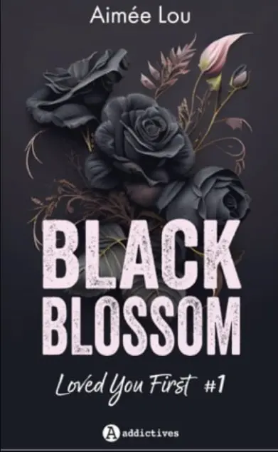 Black Blossom 1 - Loved You First (oct. 23)