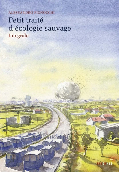 Petit traité d'écologie sauvage - Intégrale Broché – Illustré, 6 novembre 2025