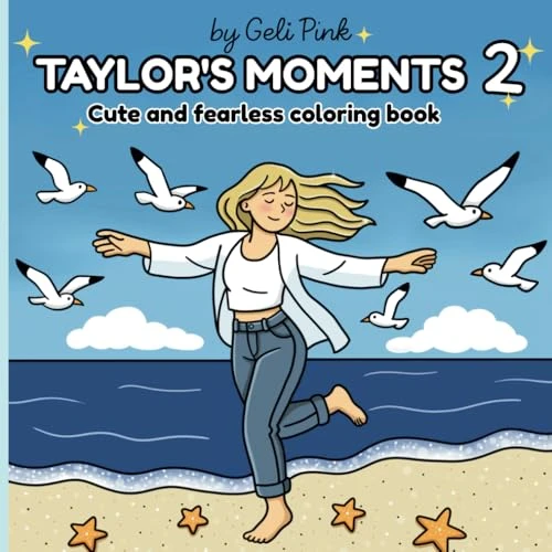 Taylor's moments 2 coloring book: Color Taylor's most iconic moments and your swiftie dreams