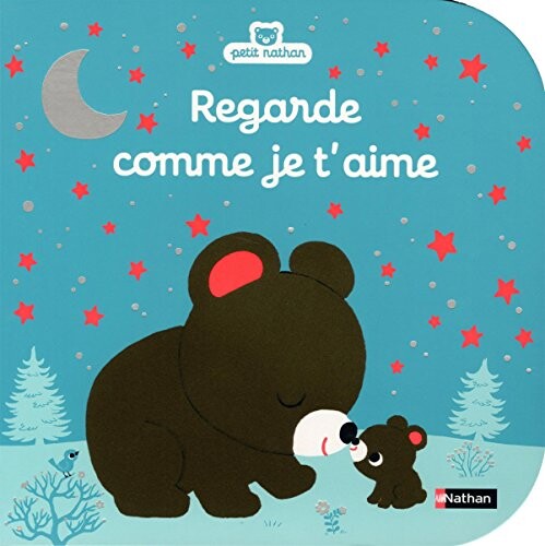 Regarde comme je t'aime - livre d'éveil pour les bébés dès 6 mois