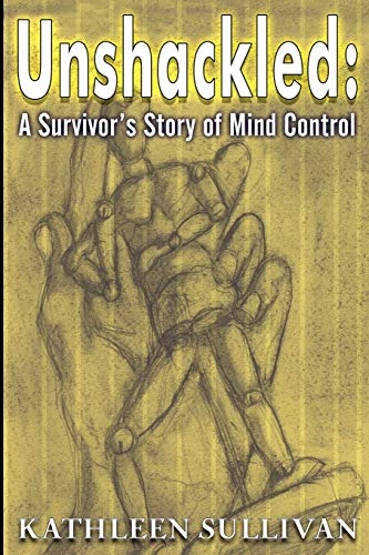Kathleen Sullivan | Unshackled: A Survivor's Story of Mind Control