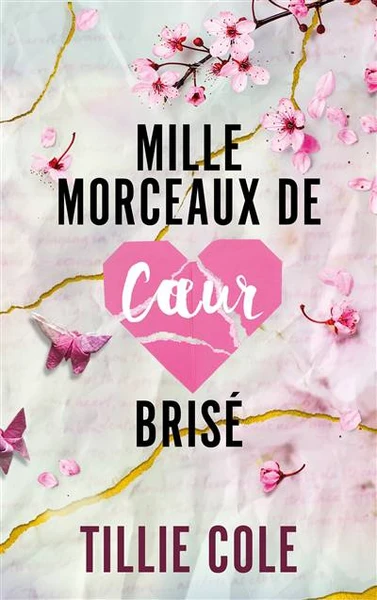 Mille morceaux de coeur brisé | Tillie Cole | Romans & Albums | 9782017258223 | Club