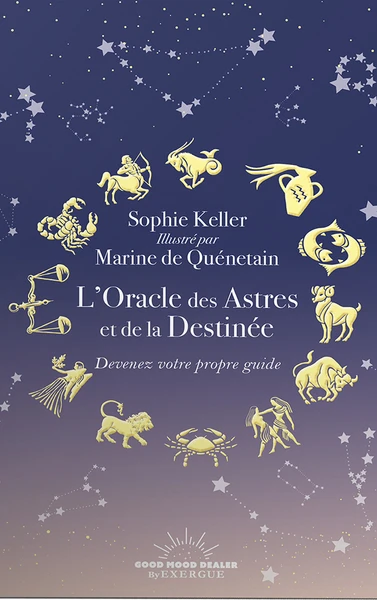 L'oracle des Astres et de la Destinée - Sophie KELLER, (illustratrice) Marine DE QUENETAIN