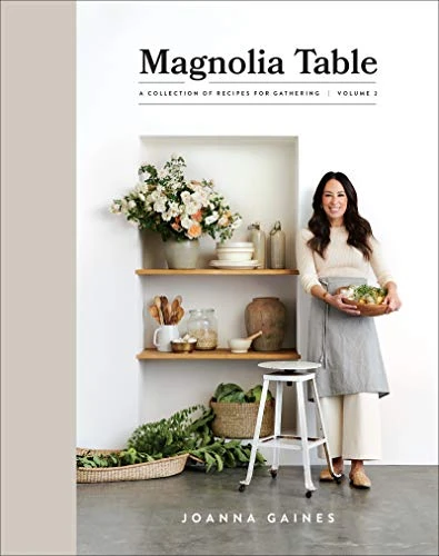 Joanna Gaines | Magnolia Table, Volume 2: A Collection of Recipes for Gathering―Elevate Your Cooking, Volume 2