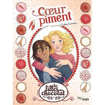 Les filles au chocolat - Tome 10 : Les filles au chocolat - tome 10 Coeur piment