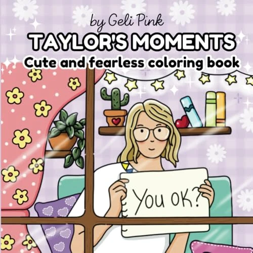 Taylor's moments coloring book: Enjoy coloring your favourite swiftie fantasy world and find all the clues and Easter eggs