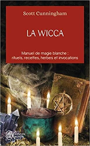 Amazon.fr - La Wicca : Guide de pratique individuelle - Scott Cunningham, Sylvie Fortier - Livres