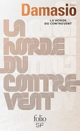 La horde du contrevent: Science-Fiction : Damasio, Alain: Amazon.com.be: Books