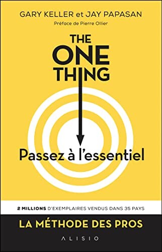 Gary Keller | The One Thing: Passez à l'essentiel