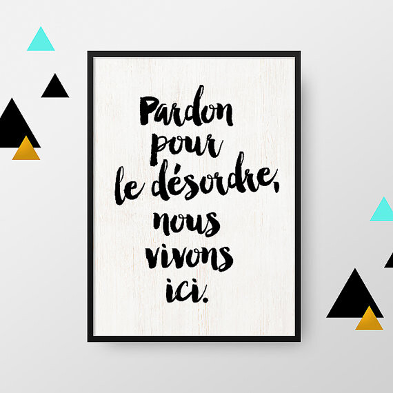 Affiche A4 : Pardon pour le désordre - Poster citation - affiche humour Créa Bisontine