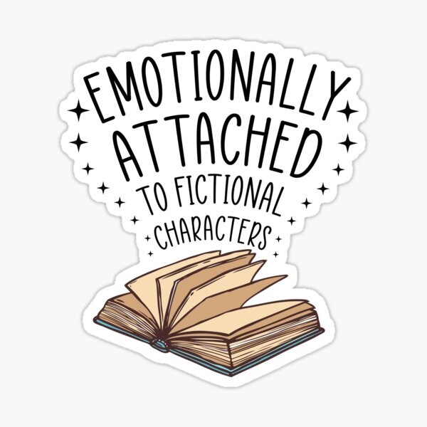 Attaché émotionnellement aux personnages fictifs | Sticker