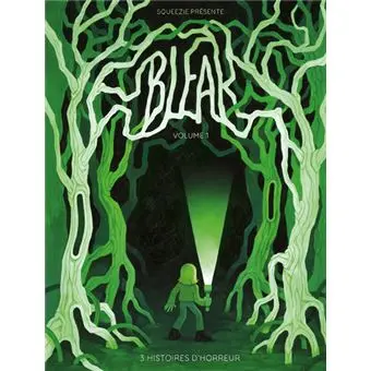 Bleak -  : Bleak - 3 Histoires d'horreur - Volume 1